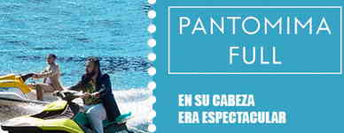 Cartel Pantomima Full - En su cabeza era espectacular
