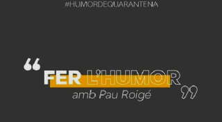 Fem L'Humor amb Pau Roigé