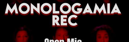 Cartel Monologamia REC Open Mic