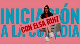 Iniciación a la Comedia con Elsa Ruíz | Voicce