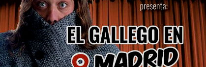 Cartel El Gallego en Madrid