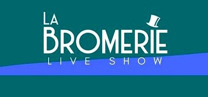 Cartel La Bromerie Live Show Monólogos