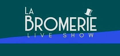 Cartel La Bromerie Live Show Monólogos