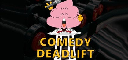 Cartel Comedy DeadLift