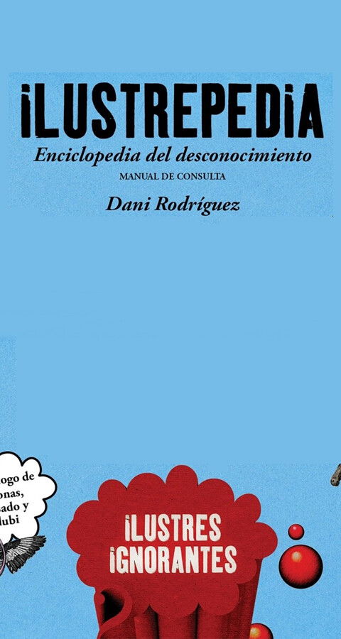 'Ilustres ignorantes' publica un libro titulado 'Ilustrepedia'