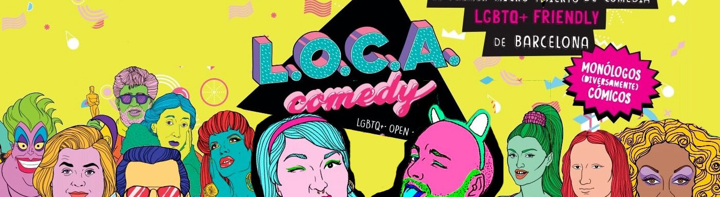 L.O.C.A Comedy: Orgulloses de hacer comedia