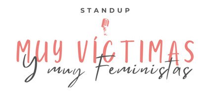 Muy Victimas y Muy Feministas