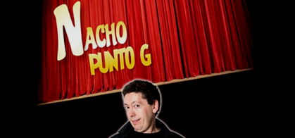 monólogo de nacho punto g