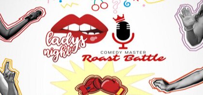 Ladys Night - Comedy Master Roast Battle