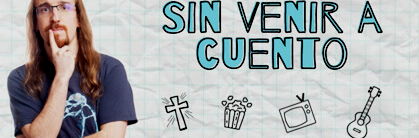 Sin venir a cuento