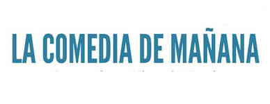 La Comedia de Mañana