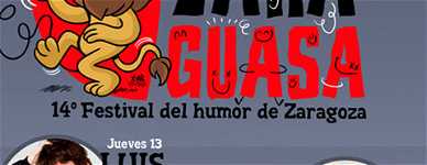 'Zaraguasa', 14º Festival del Humor de Zaragoza