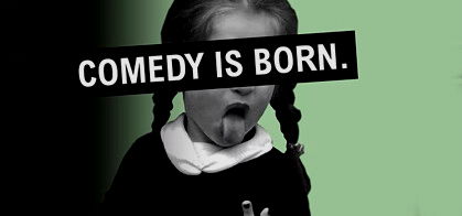 Comedy is Born