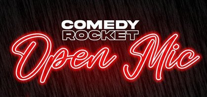 Comedy Rocket Open Mic