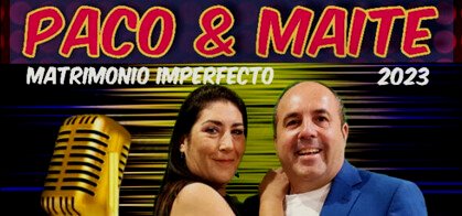 Paco & Maite: Matrimonio Imperfecto