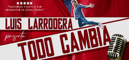 Luis Larrodera presenta... 'Todo Cambia'