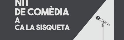 Nit de Comèdia a Ca La Sisqueta