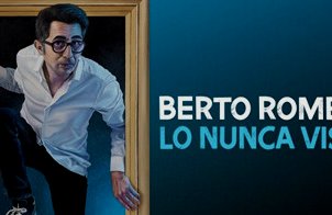 Berto Romero: Lo Nunca Visto
