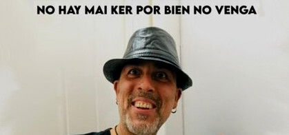 No hay Mai Ker por bien no venga