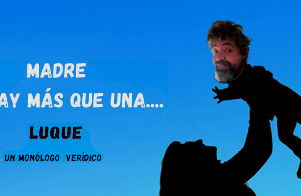 Luque: Madre No Hay Más Que Una...