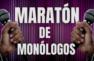 Maratón de Monólogos