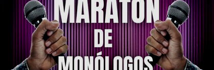 Maratón de Monólogos