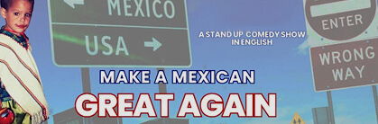 Héctor Ayala: Make A Mexican Great Again
