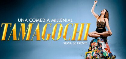 Tamagochi: una comedia Millennial de Silvia De Frente