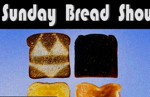 Sunday Bread Show