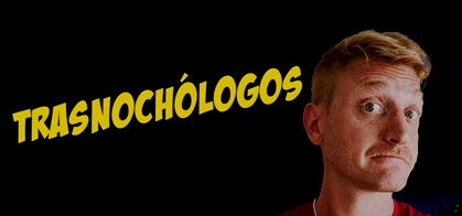 Trasnochólogos