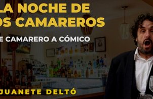 Juanete Deltó: La Noche de los Camareros