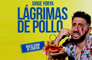 Jorge Yorya: Lágrimas de Pollo