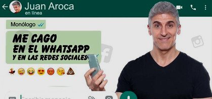 Juan Aroca: Me Cago en el WhatsApp