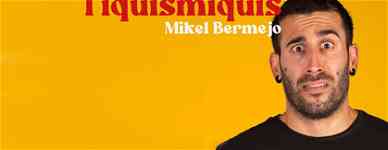 Mikel Bermejo: Tiquismiquis