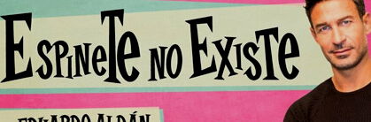 Eduardo Aldán: Espinete No Existe