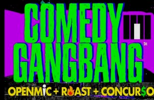 Comedy Gangbang (Open Mic - Roast - Concurso)