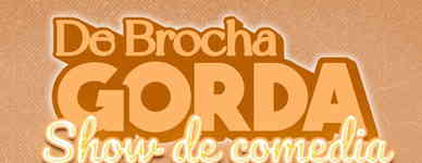 De Brocha Gorda: Show de Comedia