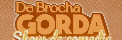 De Brocha Gorda: Show de Comedia