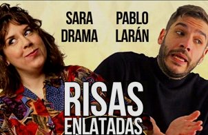 Risas Enlatadas (Sara Drama & Pablo Larán)