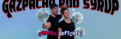 Gazpacho and Syrup (A Comedy Sketch Show)