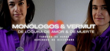 Monólogos  & Vermut de Locura de Amor y de Muerte (Las Negretti)