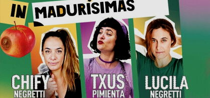 (In)Madurísimas (Pimienta Molina y Las Negretti)