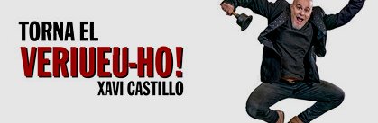 Xavi Castillo: Torna el Veriueu-ho!