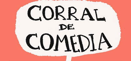 Corral de Comedia Micro Abierto