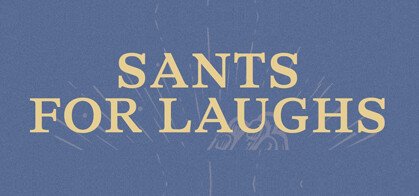 Sants For Laughs