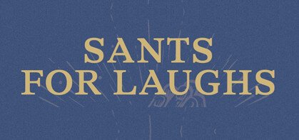 Sants For Laughs