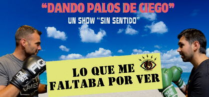 Dando palos de ciego (Lo que me Faltaba por Ver)