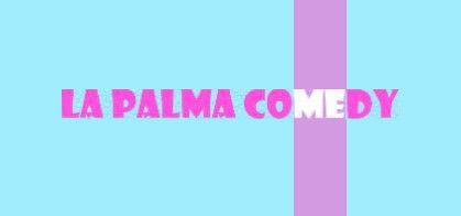 La Palma Comedy