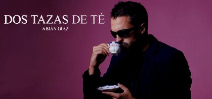 Abián Díaz: Dos tazas de té
