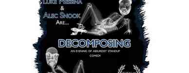 Decomposing (Luke Messina & Alec Snook)